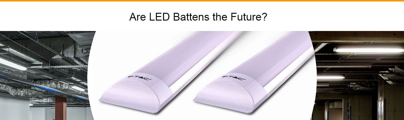 Are LED Battens the Future?