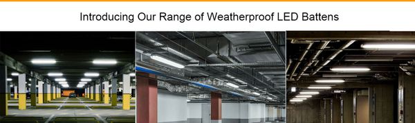 Introducing Our Range of Weatherproof LED Battens