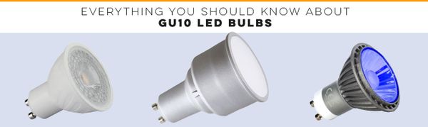 Everything You Should Know About GU10 LED Bulbs